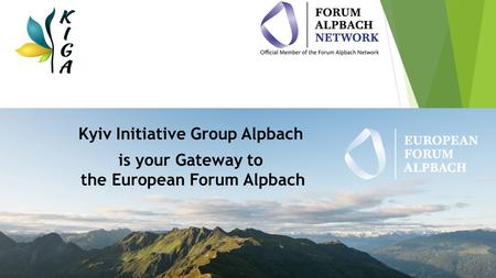 Kyiv Initiative Group Alpbach is your Gateway to the European Forum Alpbach.