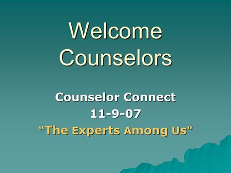 Counselor Connect “The Experts Among Us