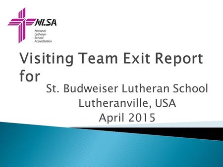 St. Budweiser Lutheran School Lutheranville, USA April 2015.