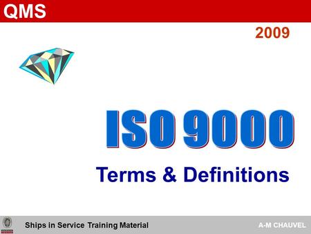 Ships in Service Training Material A-M CHAUVEL QMS Terms & Definitions 2009.