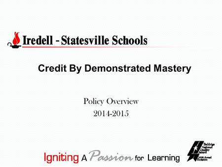 Credit By Demonstrated Mastery Policy Overview 2014-2015.