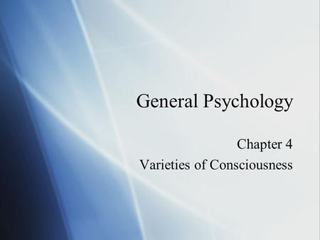 Chapter 4 Varieties of Consciousness