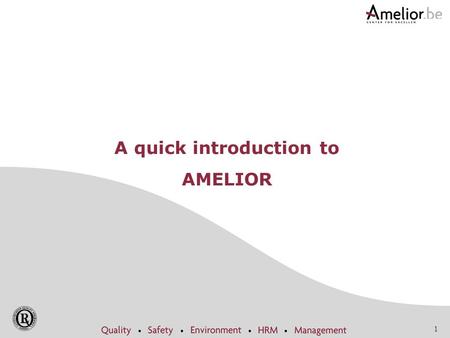 1 A quick introduction to AMELIOR. 2 Amelior - Facts Independent organisation 40 staff-members 920 members (companies) Over 6000 participants per year.