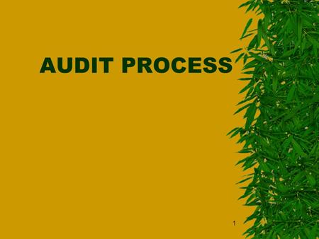 1 AUDIT PROCESS. 2 3 4 5 6 7 8 Quality  Degree to which a set of inherent characteristics fulfils a need or expectation that is stated, generally.