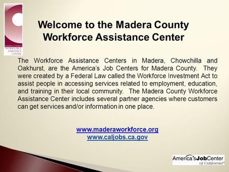 Welcome to the Madera County Workforce Assistance Center
