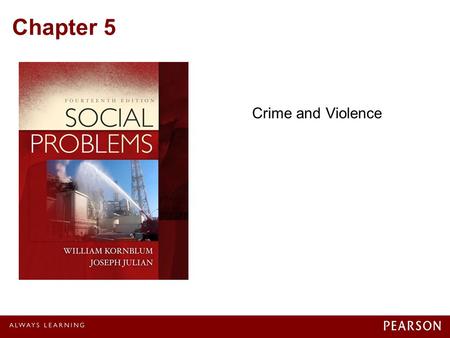Chapter 5 Crime and Violence. © 2012 Pearson Education, Inc. All rights reserved. Nature of Crime A crime is an act or omission of an act for which the.