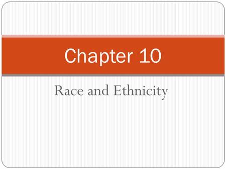 Chapter 10 Race and Ethnicity.