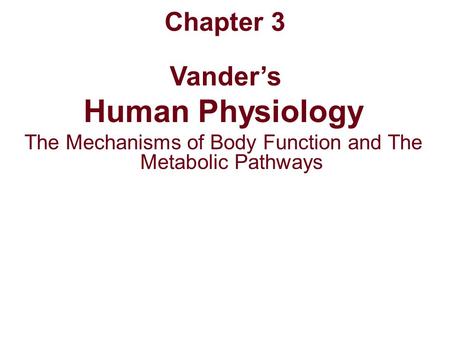 The Mechanisms of Body Function and The Metabolic Pathways