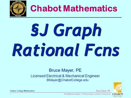 MTH55_Lec-06_sec_1-3_Graph_Functions.ppt.ppt 1 Bruce Mayer, PE Chabot College Mathematics Bruce Mayer, PE Licensed Electrical.