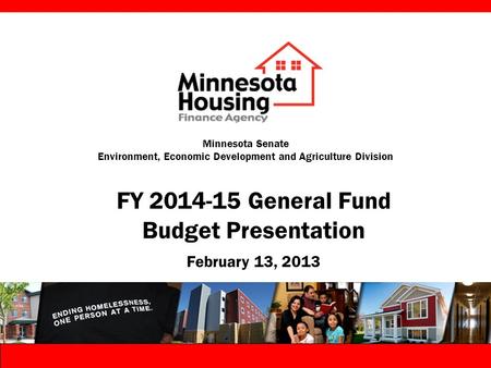 1 Minnesota Senate Environment, Economic Development and Agriculture Division FY 2014-15 General Fund Budget Presentation February 13, 2013.