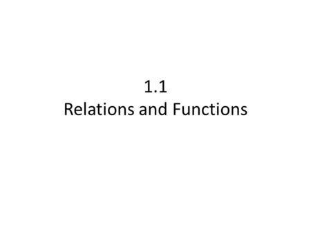 1.1 Relations and Functions