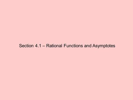 Section 4.1 – Rational Functions and Asymptotes