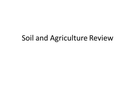 Soil and Agriculture Review