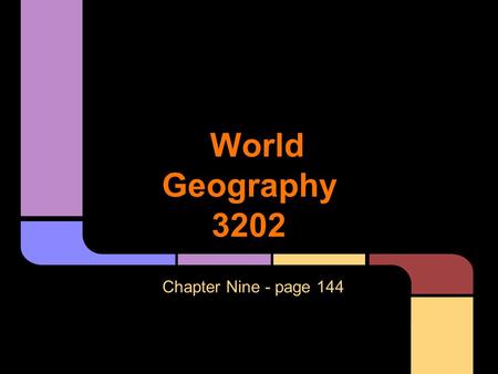 World Geography 3202 Chapter Nine - page 144.
