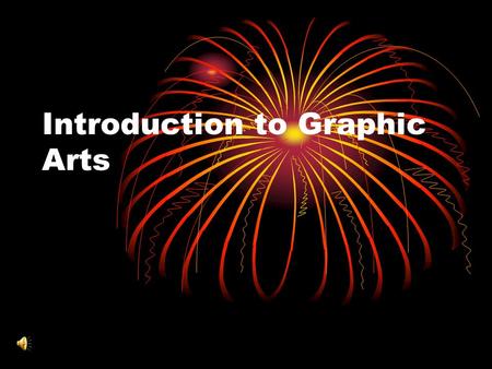 Introduction to Graphic Arts. Major Areas of Specialization in the Graphic Arts Trade Printing Graphic Arts Photography Folding, Binding, and Finishing.