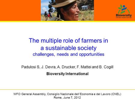 The multiple role of farmers in a sustainable society challenges, needs and opportunities WFO General Assembly, Consiglio Nazionale dell’Economia e del.