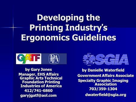 By Gary Jones Manager, EHS Affairs Graphic Arts Technical Foundation Printing Industries of America Developing the Printing.