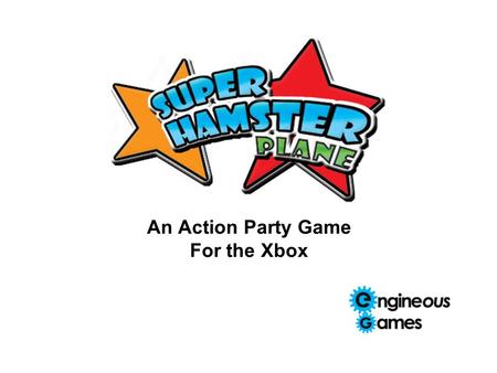 An Action Party Game For the Xbox. Super Hamster Plane Help a hamster escape from a lab by navigating a paper airplane through obstacle-filled rooms Challenge.