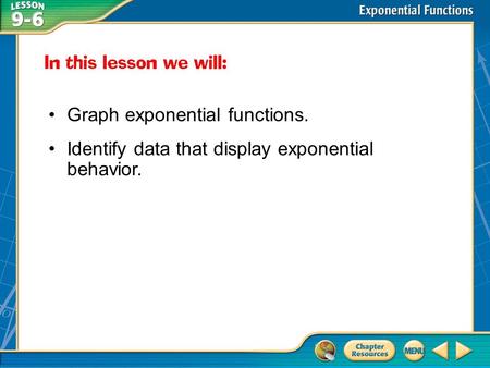 Then/Now Graph exponential functions. Identify data that display exponential behavior.