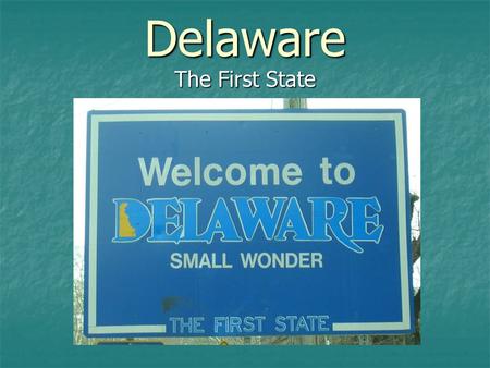Delaware The First State. Adopted on July 24, 1913, the Delaware state flag has a background of colonial blue surrounding a diamond of buff color in which.