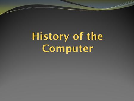 History of the Computer