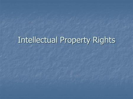 Intellectual Property Rights. Copyright The U.S. Copyright Act, 17 U.S.C. §§ 101 - 810, is Federal legislation enacted by Congress under its Constitutional.