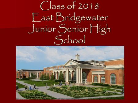 Class of 2018 East Bridgewater Junior Senior High School.