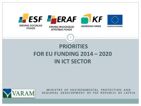 PRIORITIES FOR eu FUNDING 2014 – 2020 IN ICT SECTOR