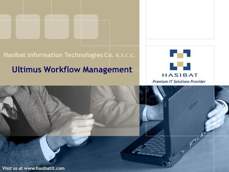 Hasibat Information Technologies Co. K.S.C.C. Ultimus Workflow Management. Visit us at www.hasibatit.com.