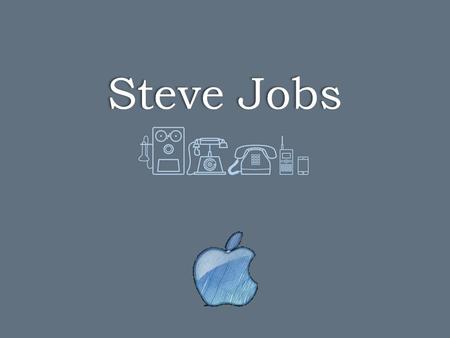 Steve Jobs.  Steve Paul Jobs was born on February 24, 1955  He lived in San Francisco, California.  In 1977 Steve Job’s friend, Stephen Wozniak created.