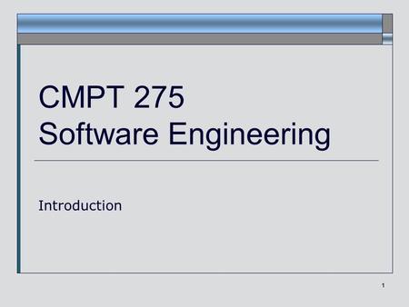 1 CMPT 275 Software Engineering Introduction. Janice Regan, 2008 2 Important Topics  Why is Software Engineering Important?  What is Software Engineering?