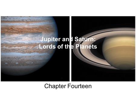 Jupiter and Saturn: Lords of the Planets Chapter Fourteen.