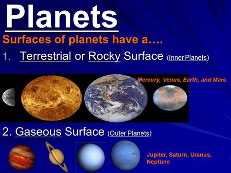 Planets Surfaces of planets have a….