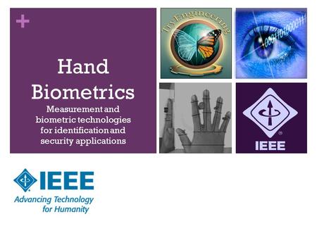 + Hand Biometrics Measurement and biometric technologies for identification and security applications.