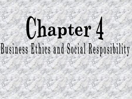 After completing this chapter you will be able to: 1.EXPLAIN business ethics 2.GIVE reasons why ethical behavior is good for business. 3.DEFINE social.