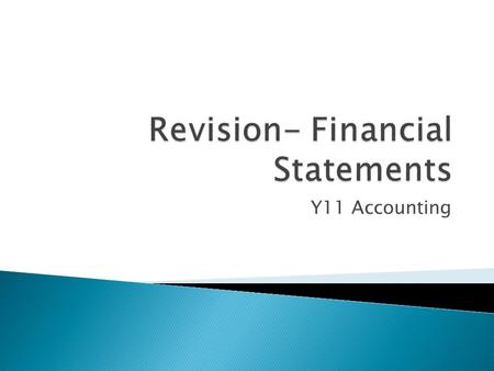 Y11 Accounting.  Income Statement for a Service Firm  Income Statement for a Trading Firm  A Balance Sheet  A Cash Budget  Perform Balance Day Adjustments.