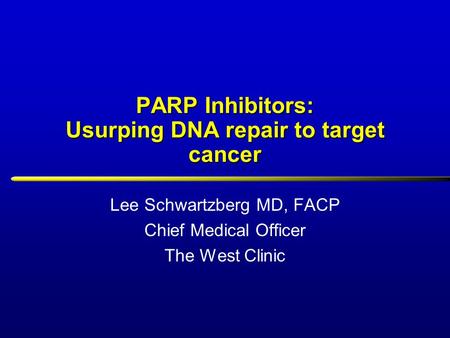 PARP Inhibitors: Usurping DNA repair to target cancer