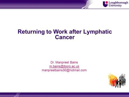 Returning to Work after Lymphatic Cancer Dr. Manpreet Bains