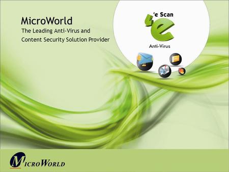 The Leading Anti-Virus and Content Security Solution Provider MicroWorld.