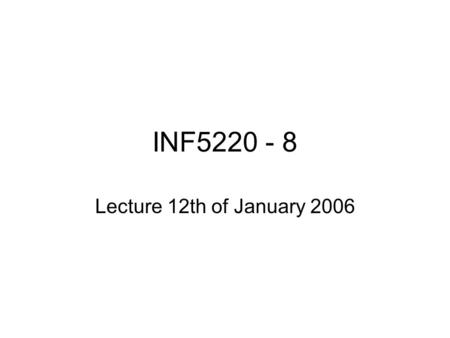 INF5220 - 8 Lecture 12th of January 2006. Silverman on quality Aim of this course is to instill in you a ”methodological awareness” Question: Should we.