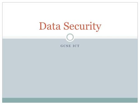 Data Security GCSE ICT.