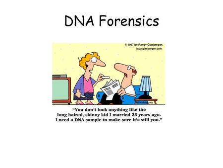 DNA Forensics. DNA Fingerprinting - What is It? Use of molecular genetic methods that determine the exact genotype of a DNA sample in a such a way that.