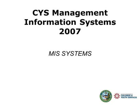 CYS Management Information Systems 2007