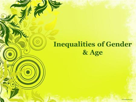 Inequalities of Gender & Age. Section 1 Sex & Gender Identity.