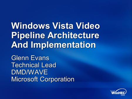 Windows Vista Video Pipeline Architecture And Implementation