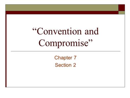 “Convention and Compromise”
