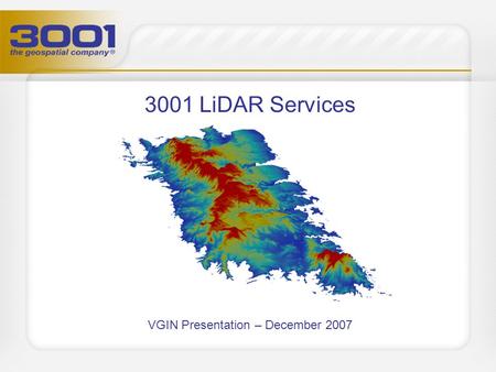3001 LiDAR Services VGIN Presentation – December 2007.