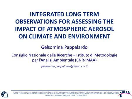 WMO TECHNICAL CONFERENCE ON METEOROLOGICAL AND ENVIRONMENTAL INSTRUMENTS AND METHODS OF OBSERVATION TECO-2012, Brussels, Belgium, 16-18 October 2012 INTEGRATED.
