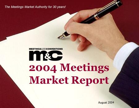 2004 Meetings Market Report August 2004 The Meetings Market Authority for 30 years!