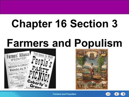 Chapter 25 Section 1 The Cold War BeginsFarmers and Populism Section 3 Chapter 16 Section 3 Farmers and Populism.